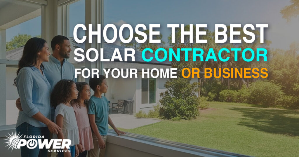 Choose the Best Solar Contractor in Florida for Your Home or Business