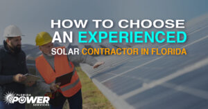 How to Choose an Experienced Solar Contractor in Florida